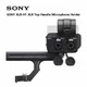 Genuine SONY XLR-H1 XLR Top Handle Microphone Holder for SONY ILME FX3 ILME FX30